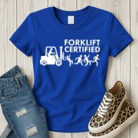 Funny Forklift Certified Womens T-Shirt