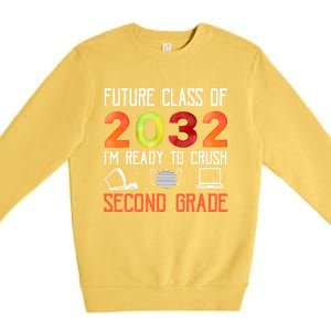 Funny Future Class Of 2032 Im Ready To Crush Second Grade Cool Gift Premium Crewneck Sweatshirt