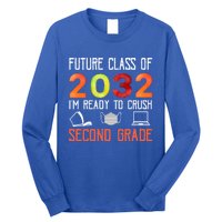 Funny Future Class Of 2032 Im Ready To Crush Second Grade Cool Gift Long Sleeve Shirt