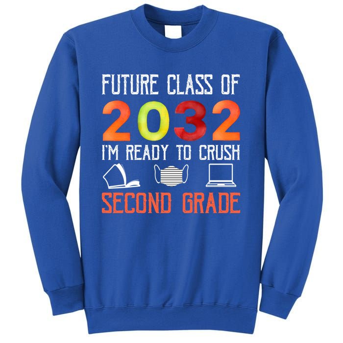 Funny Future Class Of 2032 Im Ready To Crush Second Grade Cool Gift Sweatshirt