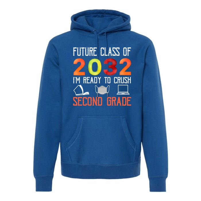 Funny Future Class Of 2032 Im Ready To Crush Second Grade Cool Gift Premium Hoodie