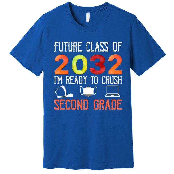 Funny Future Class Of 2032 Im Ready To Crush Second Grade Cool Gift Premium T-Shirt