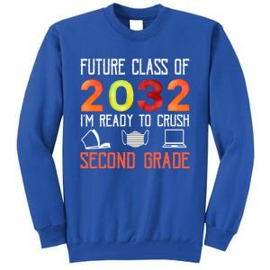 Funny Future Class Of 2032 Im Ready To Crush Second Grade Cool Gift Tall Sweatshirt