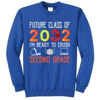 Funny Future Class Of 2032 Im Ready To Crush Second Grade Cool Gift Tall Sweatshirt