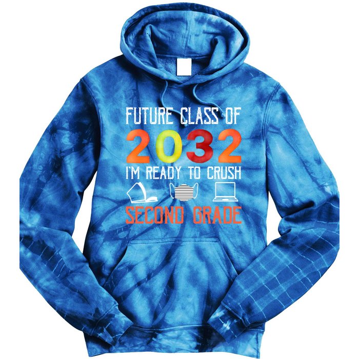 Funny Future Class Of 2032 Im Ready To Crush Second Grade Cool Gift Tie Dye Hoodie