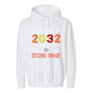 Funny Future Class Of 2032 Im Ready To Crush Second Grade Cool Gift Garment-Dyed Fleece Hoodie