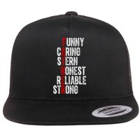 Fathers Funny Caring Stern Honest Reliable Strong Flatbill Hat