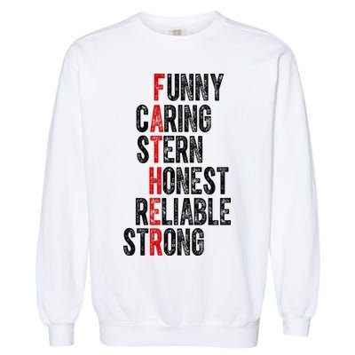Fathers Funny Caring Stern Honest Reliable Strong Garment-Dyed Sweatshirt