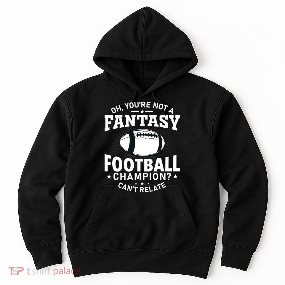 Fantasy Football Champion Slogan Hoodie