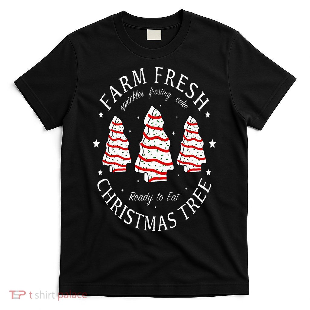 Farm Fresh Christmas Tree Cakes Funny Tree Farm Xmas Pajamas T-Shirt