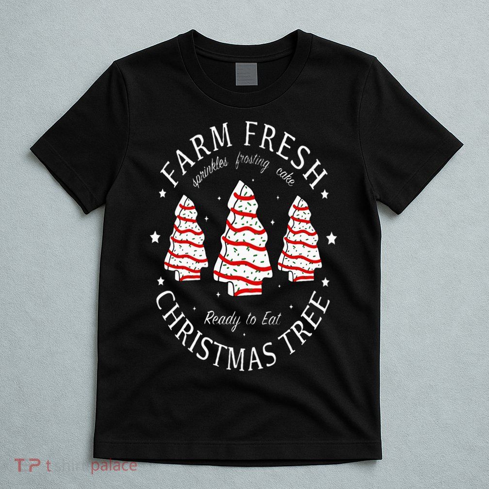 Farm Fresh Christmas Tree Cakes Funny Tree Farm Xmas Pajamas T-Shirt