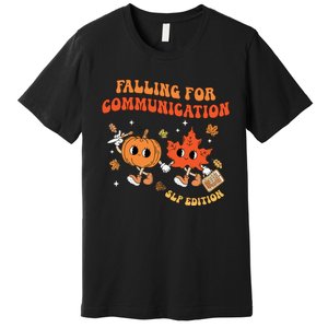 Falling For Communication Slp Edition Fall Thanksgiving Premium T-Shirt