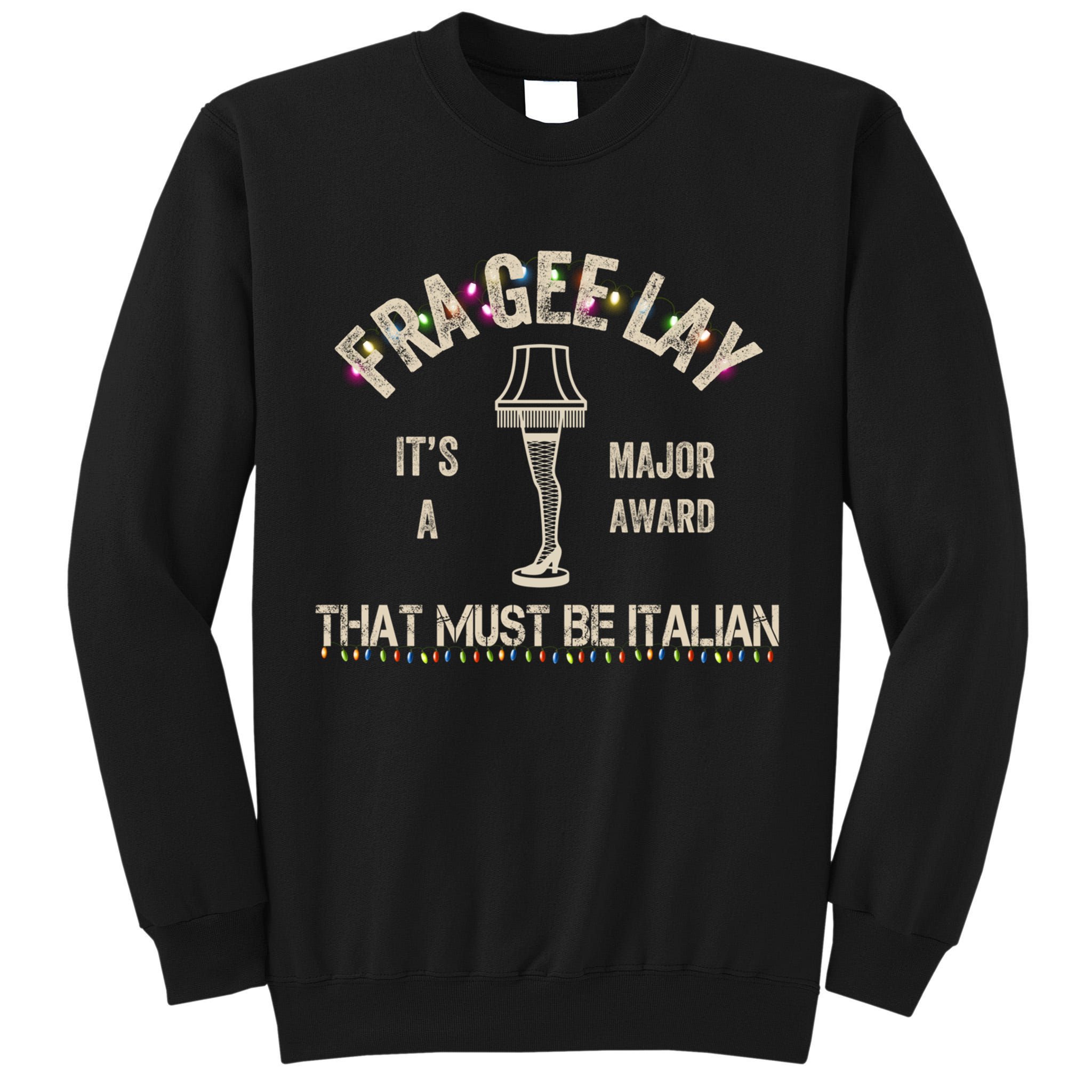Frageelay Funny Christmas Story Fragile Lamp Classic Tall Sweatshirt