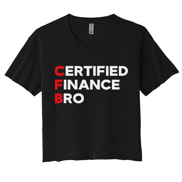 Funny Finance Certified Finance Bro Finance Lovers Women's Crop Top Tee