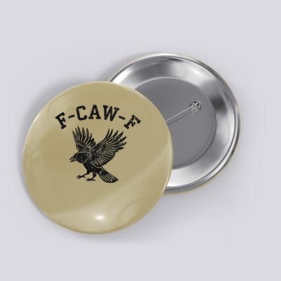 Funny F CAW F Crow Button