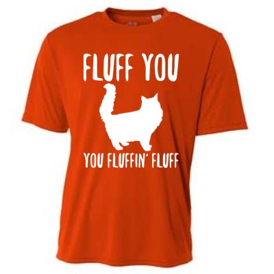 Funny Furry Cat Gift Fluff You You Fluffin' Fluff Gift Cooling Performance Crew T-Shirt