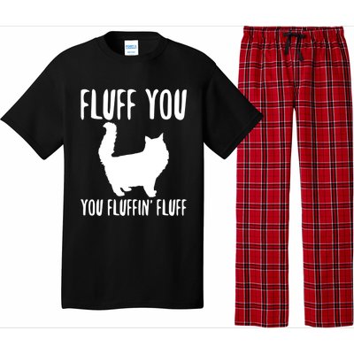 Funny Furry Cat Gift Fluff You You Fluffin' Fluff Gift Pajama Set