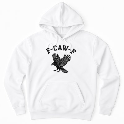 Funny F CAW F Crow Hoodie