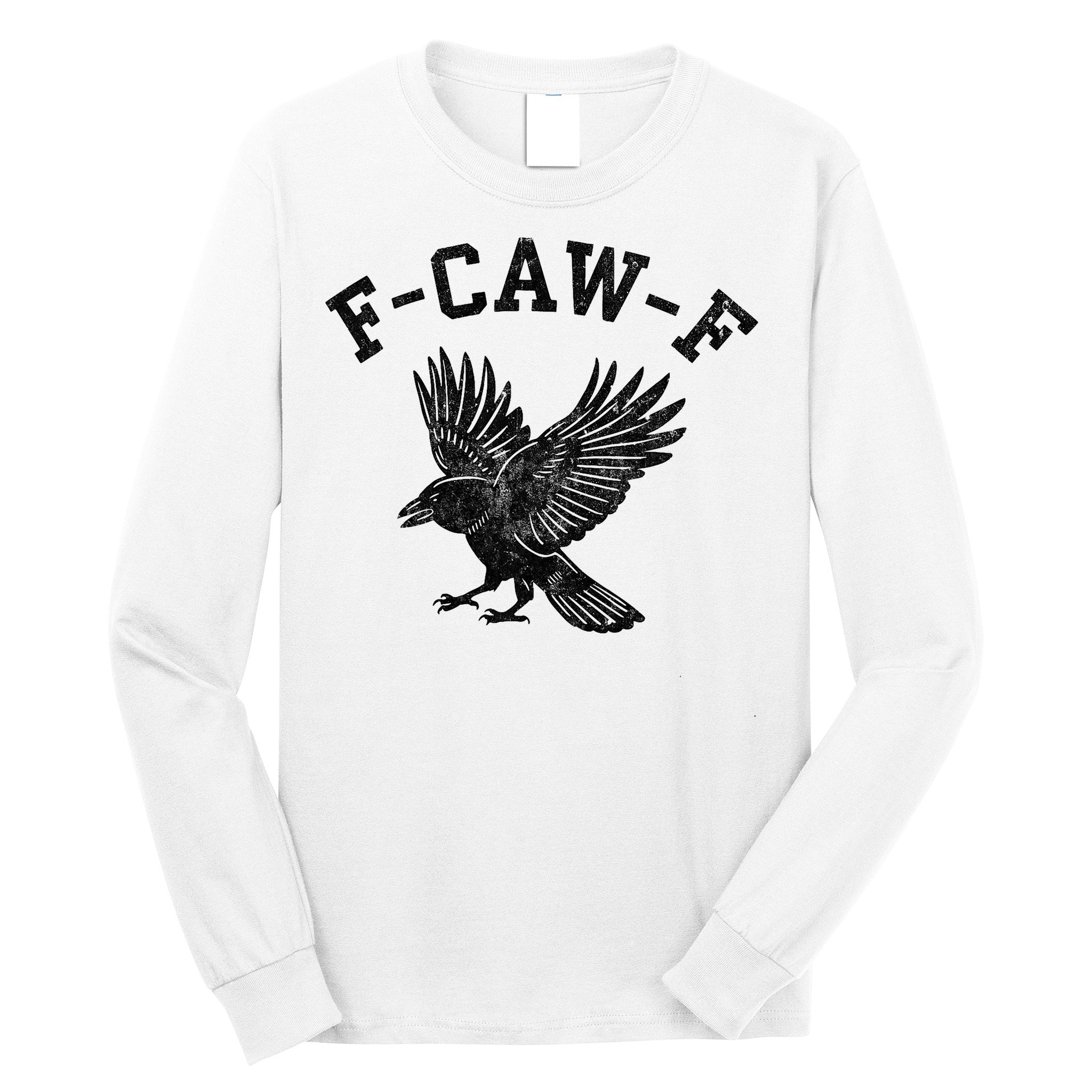 Funny F CAW F Crow Long Sleeve Shirt