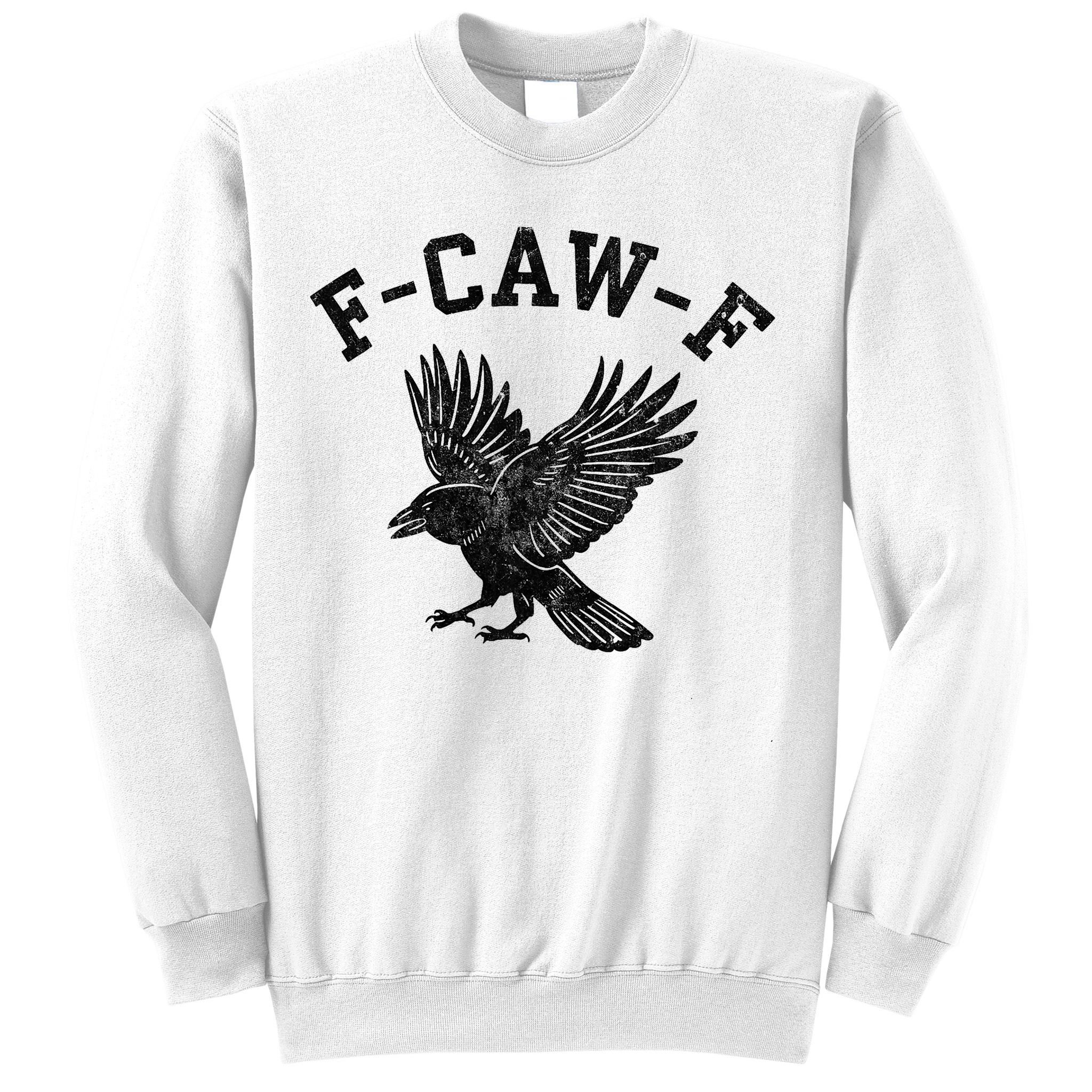 Funny F CAW F Crow Sweatshirt