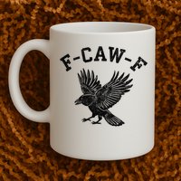 Funny F CAW F Crow Mug