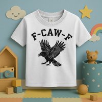 Funny F CAW F Crow Toddler T-Shirt