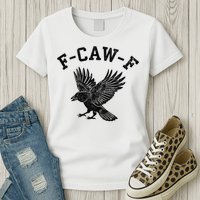 Funny F CAW F Crow Womens T-Shirt