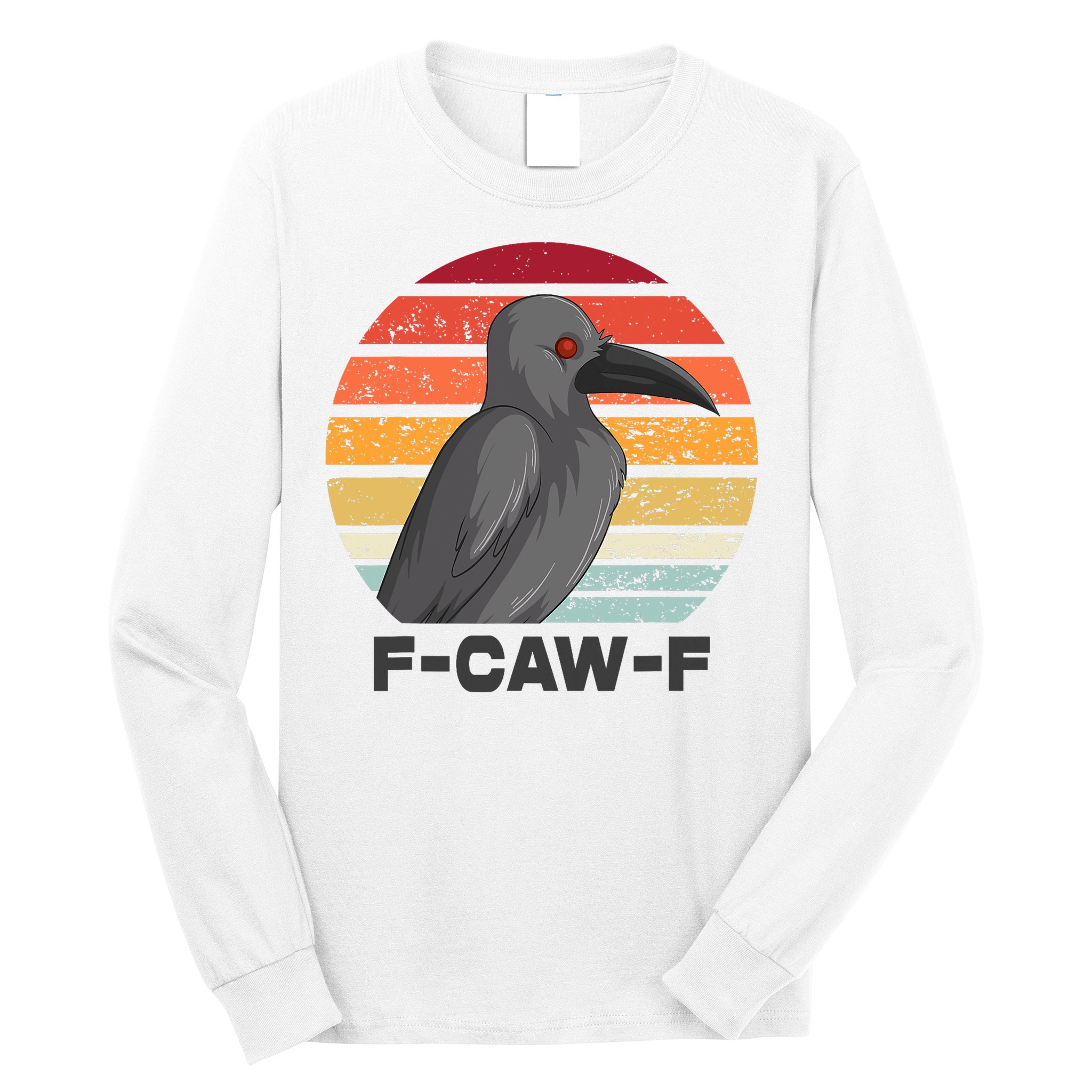 Funny F-Caw-F Crow Bird Long Sleeve Shirt