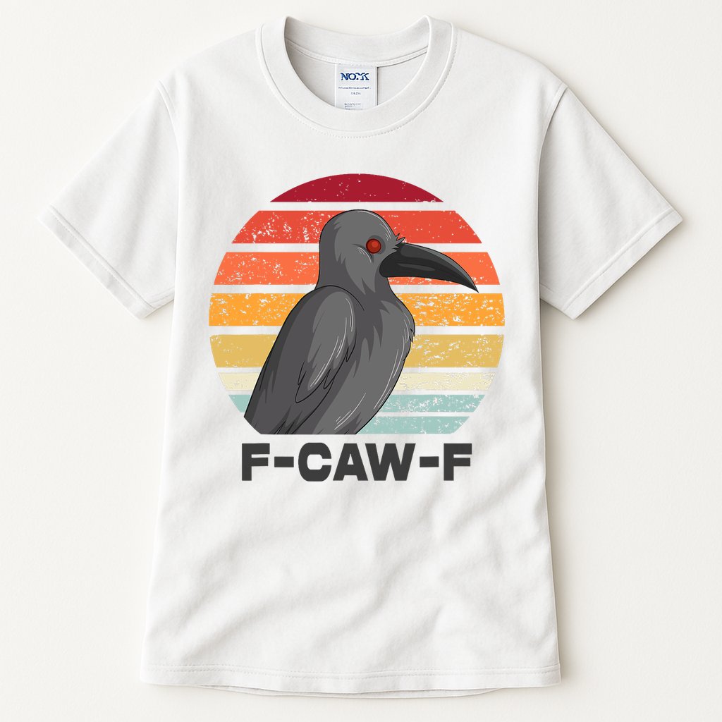 Funny F-Caw-F Crow Bird Tall T-Shirt