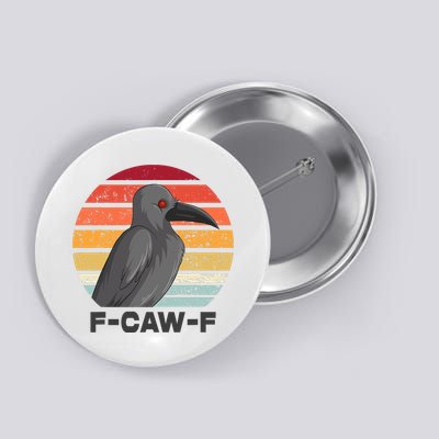 Funny F-Caw-F Crow Bird Button