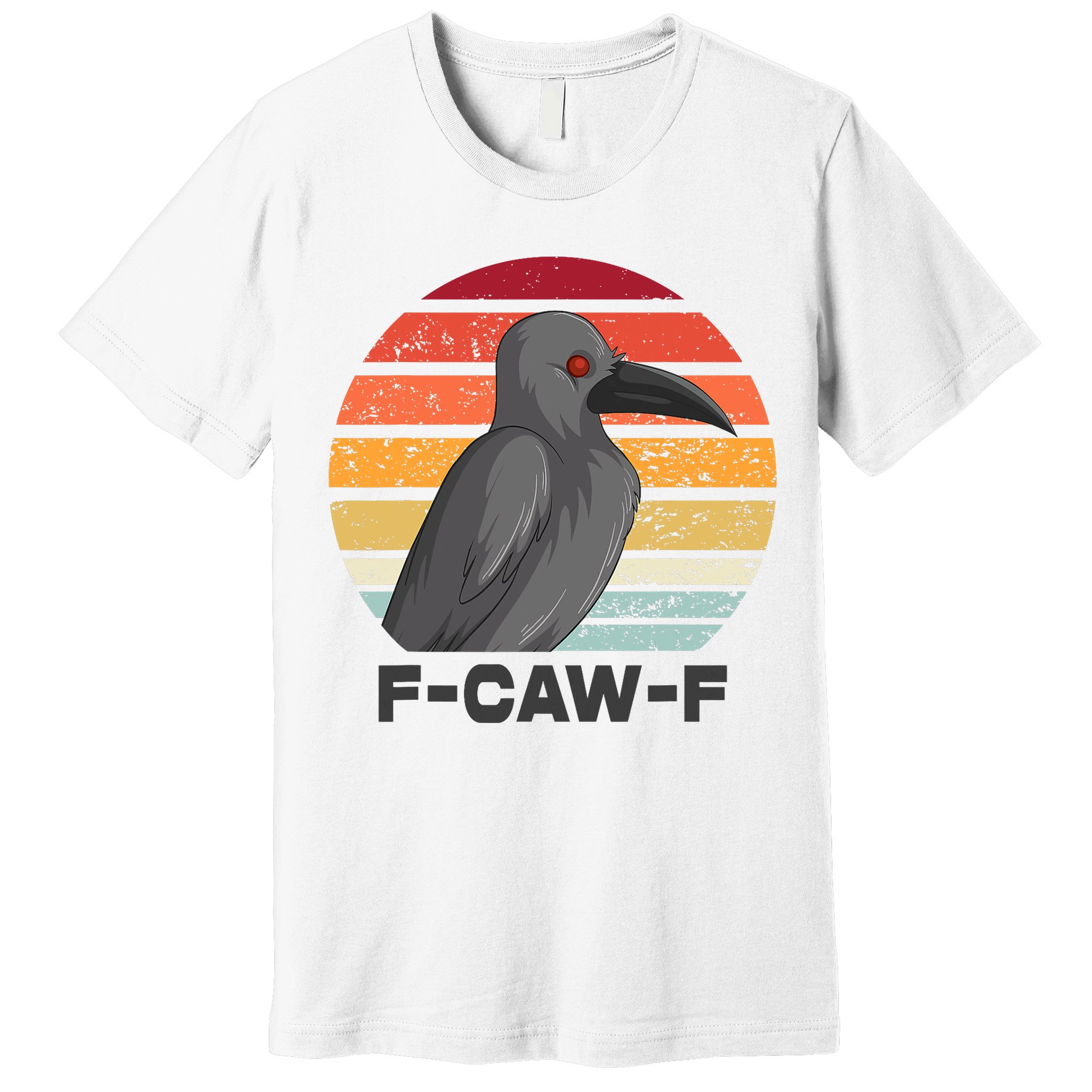 Funny F-Caw-F Crow Bird Premium T-Shirt