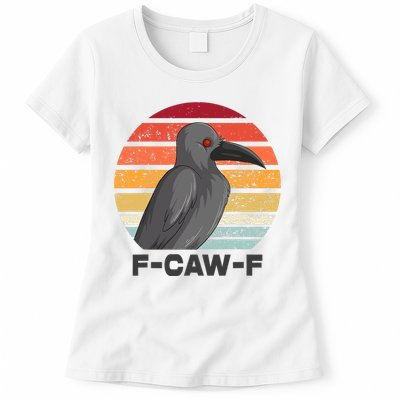 Funny F-Caw-F Crow Bird Womens T-Shirt