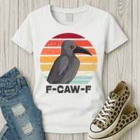Funny F-Caw-F Crow Bird Womens T-Shirt