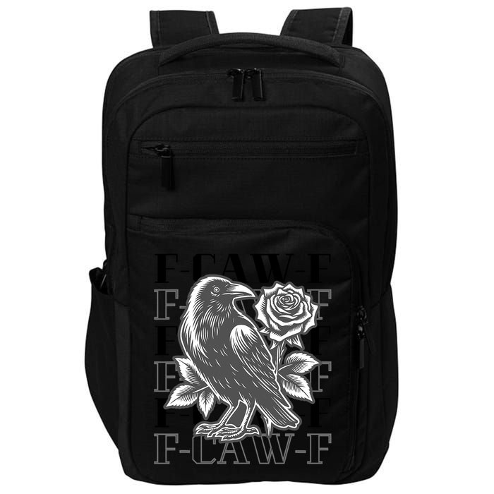 Funny F-Caw-F Crow Black Crow, F-Caw-F Black Bird Impact Tech Backpack