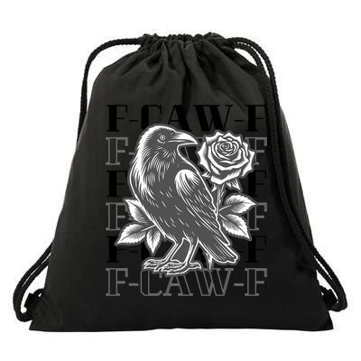 Funny F-Caw-F Crow Black Crow, F-Caw-F Black Bird Drawstring Bag