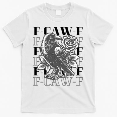 Funny F-Caw-F Crow Black Crow, F-Caw-F Black Bird T-Shirt