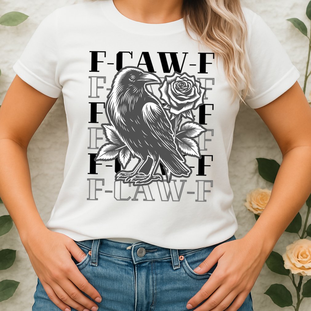 Funny F-Caw-F Crow Black Crow, F-Caw-F Black Bird Womens T-Shirt