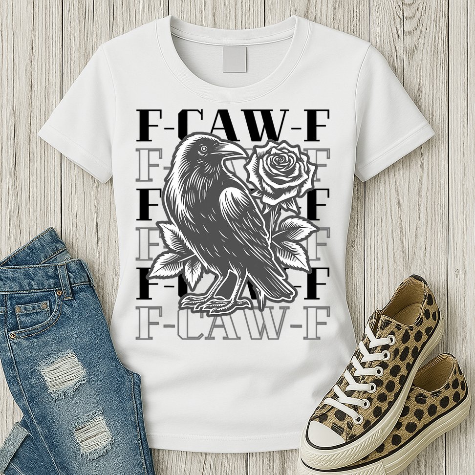 Funny F-Caw-F Crow Black Crow, F-Caw-F Black Bird Womens T-Shirt