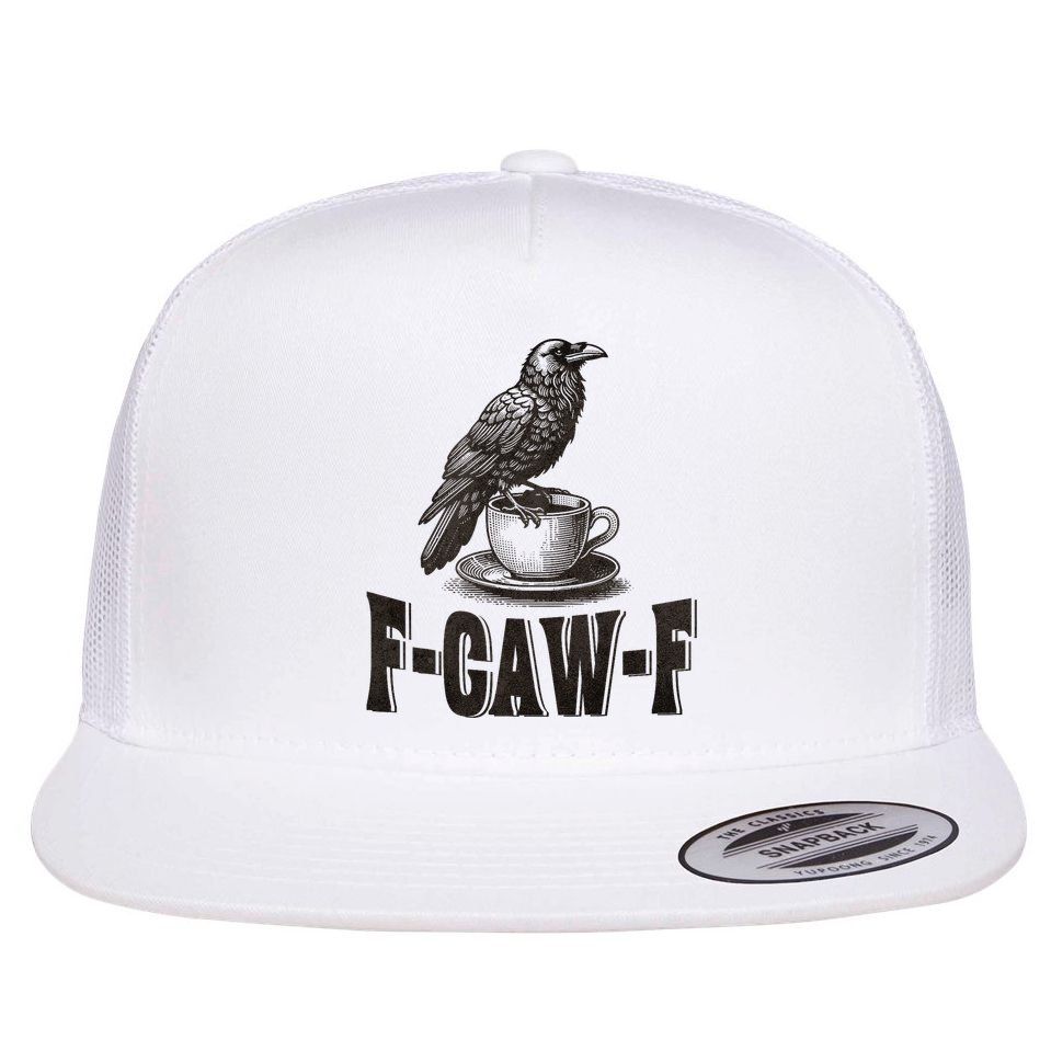 Funny F-CAW-F Crow Coffee Adult Humor Graphic Flat Bill Trucker Hat