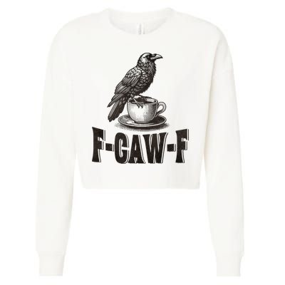 Funny F-CAW-F Crow Coffee Adult Humor Graphic Cropped Pullover Crew