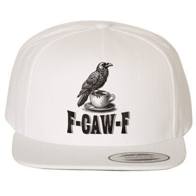 Funny F-CAW-F Crow Coffee Adult Humor Graphic Wool Snapback Cap