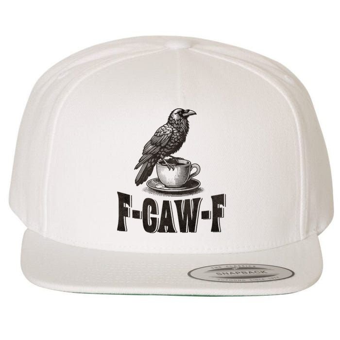 Funny F-CAW-F Crow Coffee Adult Humor Graphic Wool Snapback Cap