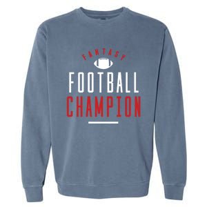 Fantasy Football Champion Winner League Draft Team Gift Garment-Dyed Sweatshirt