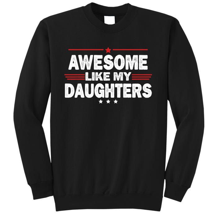 Funny FatherS Day Awesome Like My Daughters Family Lovers Sweatshirt