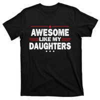 Funny FatherS Day Awesome Like My Daughters Family Lovers T-Shirt