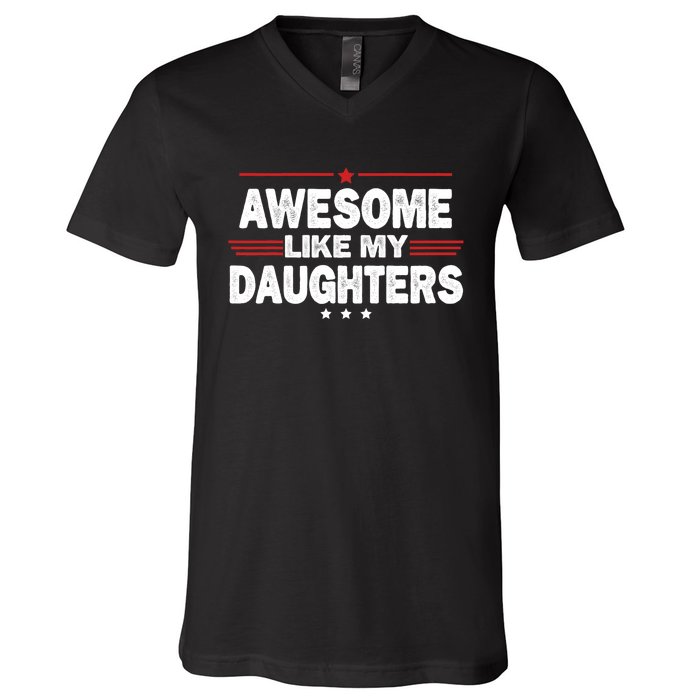 Funny FatherS Day Awesome Like My Daughters Family Lovers V-Neck T-Shirt