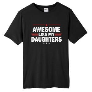 Funny FatherS Day Awesome Like My Daughters Family Lovers Tall Fusion ChromaSoft Performance T-Shirt