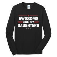 Funny FatherS Day Awesome Like My Daughters Family Lovers Tall Long Sleeve T-Shirt