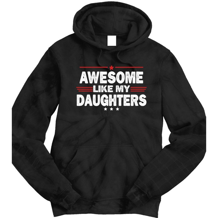 Funny FatherS Day Awesome Like My Daughters Family Lovers Tie Dye Hoodie