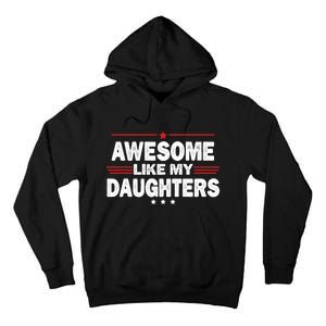 Funny FatherS Day Awesome Like My Daughters Family Lovers Tall Hoodie